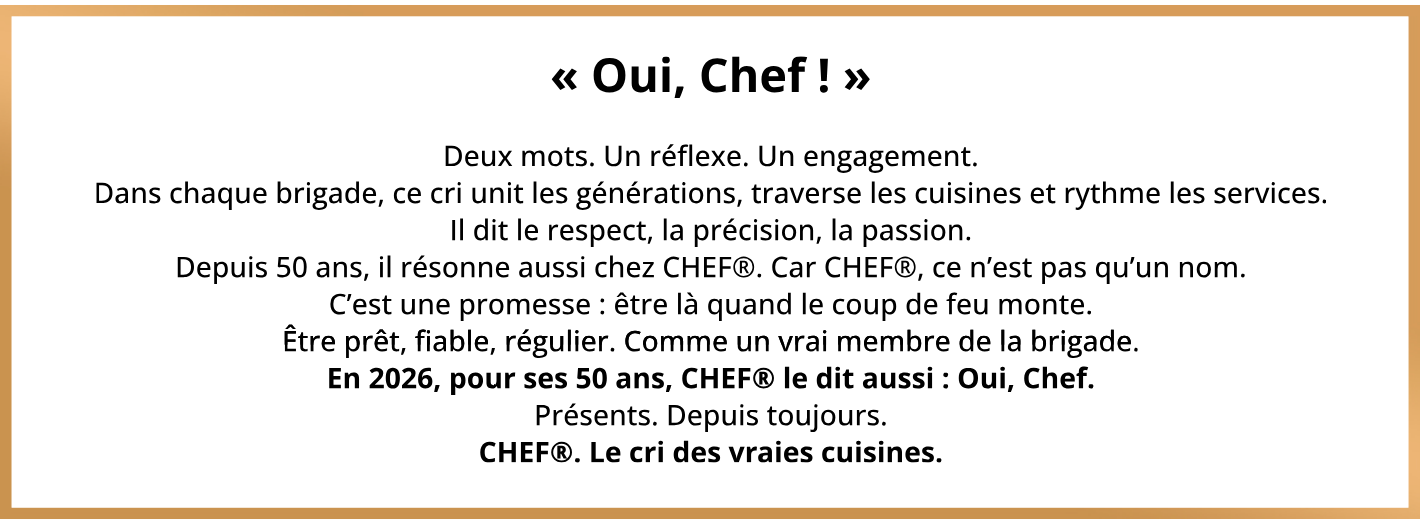 Text on a white background celebrating the phrase "Oui, Chef!" as a symbol of unity and commitment in kitchens for 50 years.